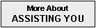 Learn more about Assisting You and the services we provide